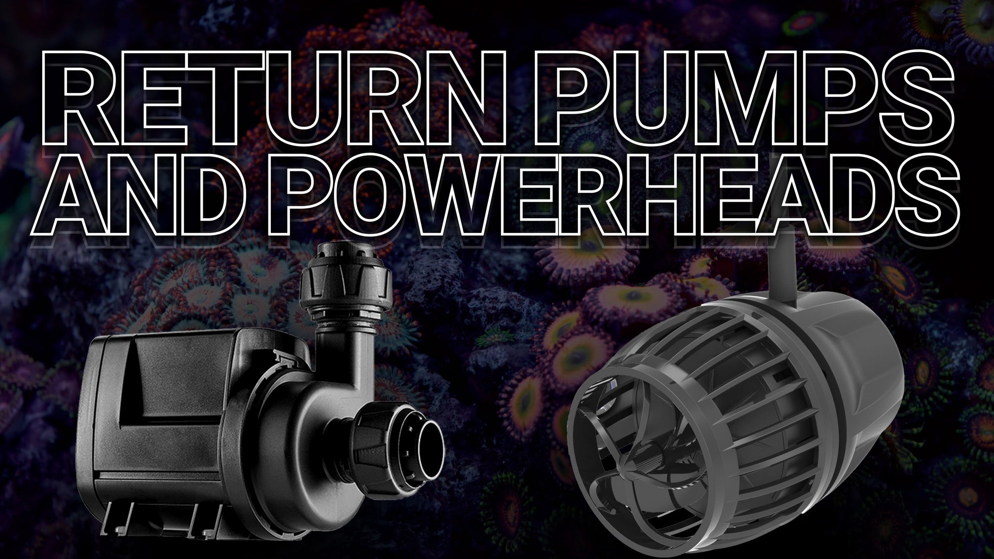 3. Mastering Flow with Return Pumps & Powerheads